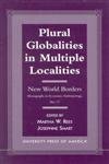 Plural Globalities in Multiple Localities: New World Borders