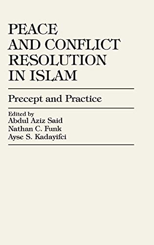 Stock image for Peace and Conflict Resolution in Islam: Precept and Practice for sale by Ria Christie Collections
