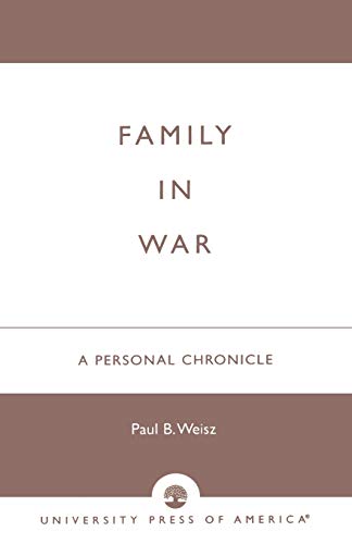 Family in War: A Personal Chronicle (9780761820673) by Weisz, Paul B.