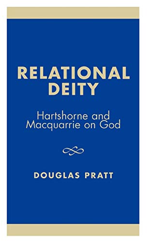 Relational Deity: Hartshorne and Macquarrie on God (9780761822097) by Pratt, Douglas