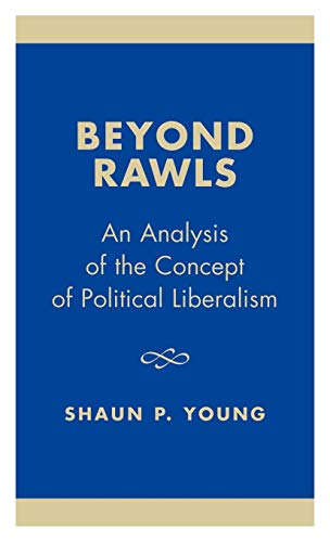 9780761822400: Beyond Rawls: An Analysis of the Concept of Political Liberalism
