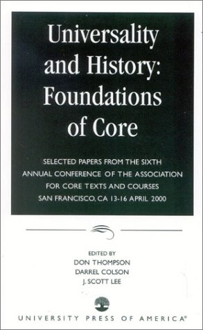 9780761822554: Universality and History: Foundations of Core: Selected Papers from the Sixth Annual Conference of the Association for Core Texts and Courses