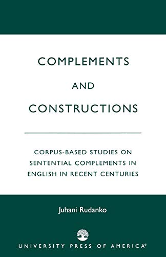 Stock image for Complements and Constructions: Corpus-Based Studies on Sentential Complements in English in Recent Centuries for sale by Chiron Media