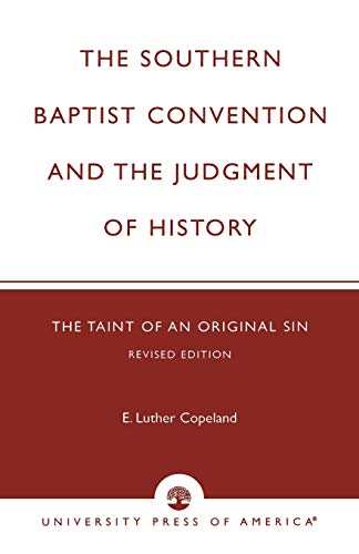 Stock image for The Southern Baptist Convention and the Judgement of History: The Taint of an Original Sin, Revised Edition for sale by Chiron Media
