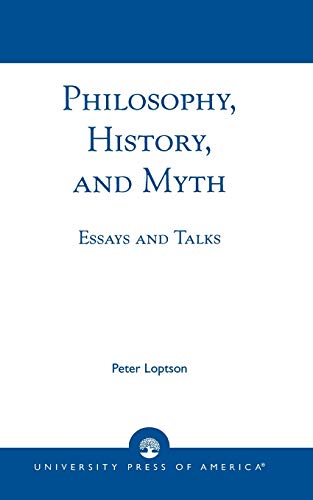 Stock image for Philosophy, History, and Myth: Essays and Talks for sale by Book Dispensary