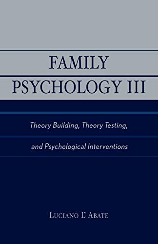 Imagen de archivo de Family Psychology III: Theory Building, Theory Testing, and Psychological Interventions (Pt. 3) a la venta por Wonder Book