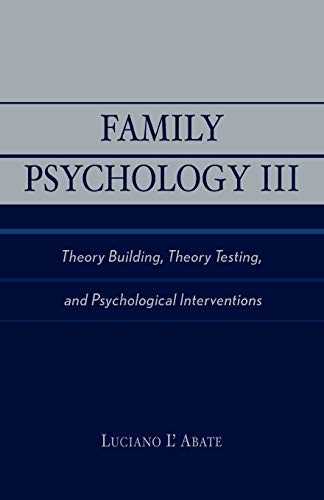 Stock image for Family Psychology III: Theory Building, Theory Testing, and Psychological Interventions (Pt. 3) for sale by Wonder Book