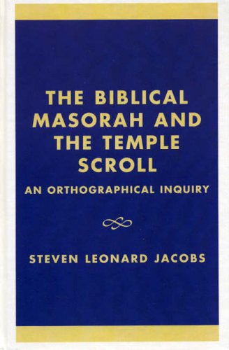 9780761823063: The Biblical Masorah and the Temple Scroll: An Orthographical Inquiry