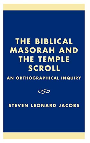 9780761823063: The Biblical Masorah and the Temple Scroll: An Orthographical Inquiry