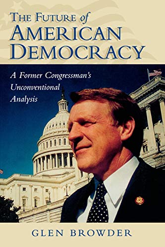 Stock image for The Future of American Democracy: A Former Congressman's Unconventional Analysis for sale by ThriftBooks-Dallas