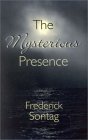 The Mysterious Presence (9780761823384) by Sontag, Frederick