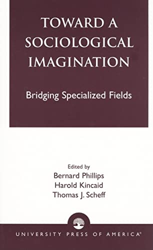 Imagen de archivo de Toward a Sociological Imagination: Bridging Specialized Fields a la venta por Revaluation Books