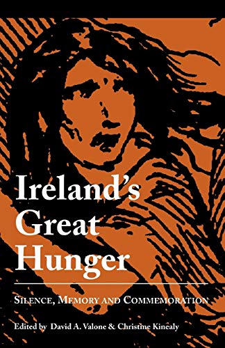9780761823452: Ireland's Great Hunger: Silence, Memory, and Commemoration (Studies in the Great Hunger (Quinnipiac University).)