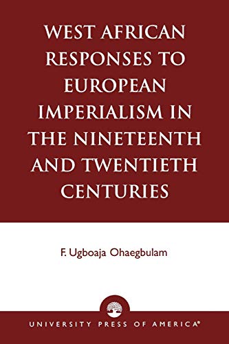 Beispielbild fr West African Responses to European Imperialism in the Nineteenth and Twentieth Centuries zum Verkauf von Buchpark