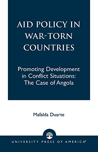 Imagen de archivo de Aid Policy in War-Torn Countries: Promoting Development in Conflict Situations: The Case of Angola a la venta por Wonder Book