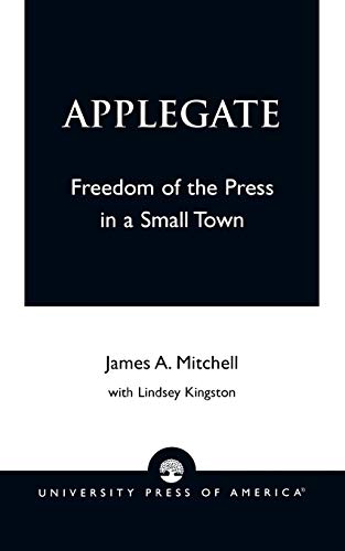 9780761824534: Applegate: Freedom of the Press in a Small Town