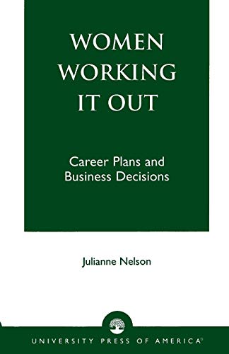 Stock image for Women Working It Out : Career Plans and Business Decisions for sale by Better World Books