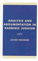 Analysis and Argumentation in Rabbinic Judaism (Studies in Judaism) (9780761825272) by Neusner, Jacob