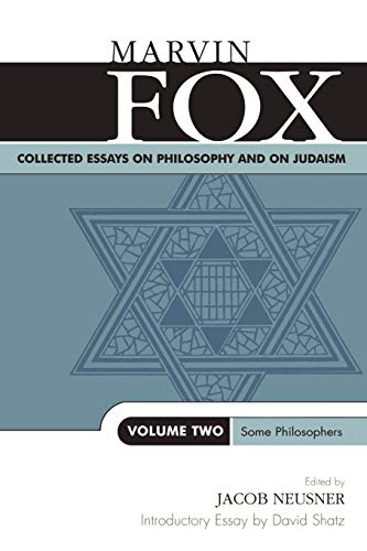 Collected Essays on Philosophy and on Judaism: Some Philosophers (Volume Two) (Studies in Judaism, Volume Two) (9780761825302) by Fox, Marvin