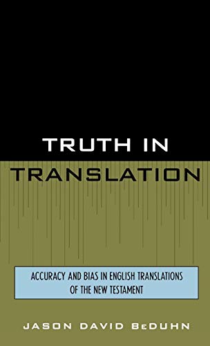 9780761825555: Truth in Translation: Accuracy and Bias in English Translations of the New Testament