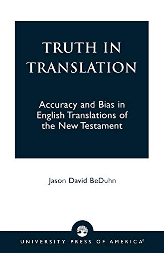 Imagen de archivo de Truth in Translation Accuracy and Bias in English Translations of the New Testament a la venta por TextbookRush