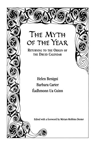 The Myth of the Year: Returning to the Origin of the Druid Calendar (9780761825722) by Benigni, Helen