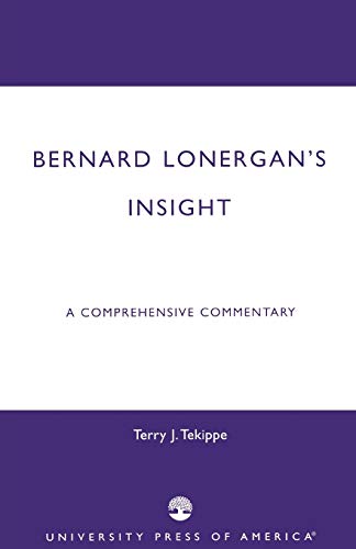 9780761825951: Bernard Lonergan's Insight: A Comprehensive Commentary