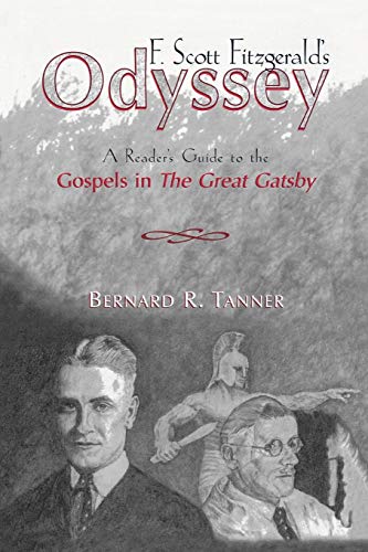 Beispielbild fr F. Scott Fitzgerald's Odyssey: A Reader's Guide to the Gospels in The Great Gatsby zum Verkauf von Chiron Media