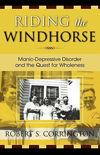 Stock image for Riding the Windhorse: Manic-Depressive Disorder and the Quest for Wholeness for sale by HPB-Red
