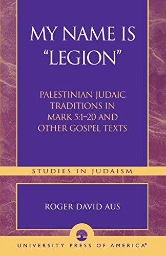 Beispielbild fr My Name Is Legion: Palestinian Judaic Traditions in Mark 5:1-20 and Other Gospel Texts zum Verkauf von ThriftBooks-Atlanta