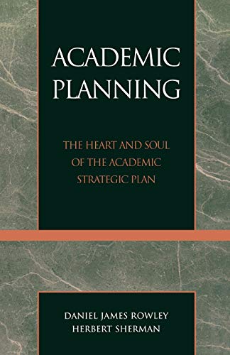 Beispielbild fr Academic Planning : The Heart and Soul of the Academic Strategic Plan zum Verkauf von Better World Books