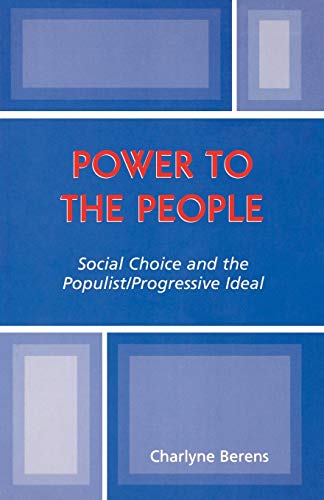 Beispielbild fr Power to the People: Social Choice and the Populist/Progressive Ideal zum Verkauf von Affordable Collectibles