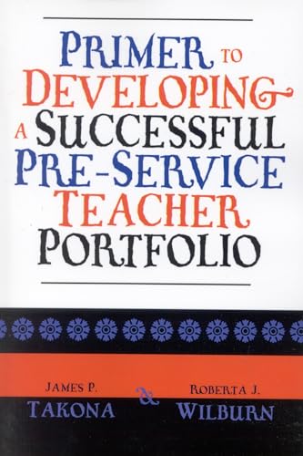 Stock image for Primer to Developing a Successful Pre-Service Teacher Portfolio for sale by Bookmonger.Ltd