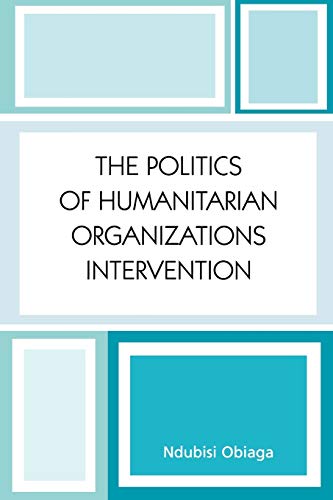 Stock image for The Politics of Humanitarian Organizations Intervention for sale by Chiron Media