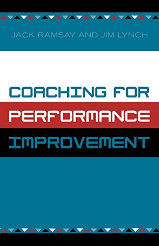 Coaching for Performance Improvement (9780761828051) by Ramsay, Jack; Lynch, Jim