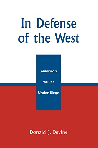 In Defense of the West: American Values Under Siege (9780761828235) by Devine, Donald