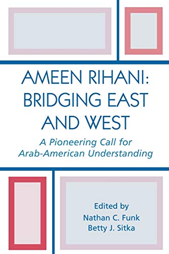 9780761828600: Ameen Rihani: Bridging East and West: A Pioneering Call for Arab-American Understanding