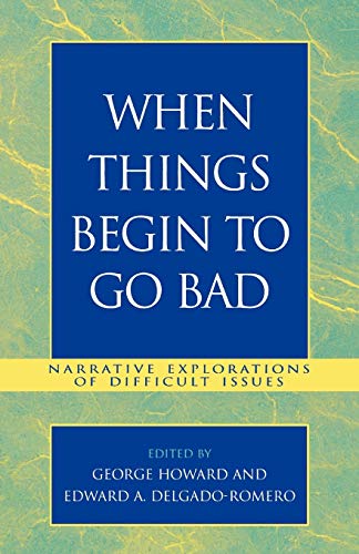 Imagen de archivo de When Things Begin to Go Bad: Narrative Explorations of Difficult Issues a la venta por Richard J Barbrick
