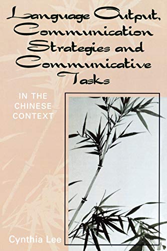 Stock image for Language Output, Communication Strategies, and Communicative Tasks: In the Chinese Context for sale by Chiron Media