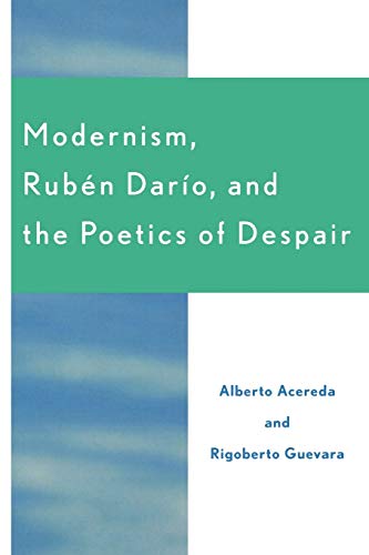 Imagen de archivo de Modernism, Ruben Dar'o, and the Poetics of Despair a la venta por HPB-Red