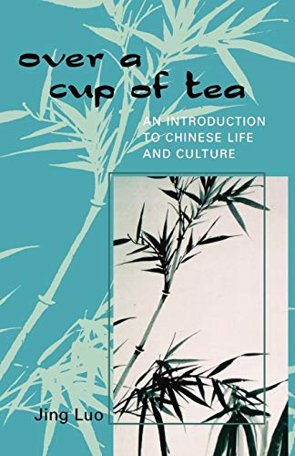 9780761829379: Over a Cup of Tea: An Introduction to Chinese Life and Culture