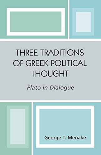 Imagen de archivo de Three Traditions of Greek Political Thought: Plato in Dialogue a la venta por Chiron Media
