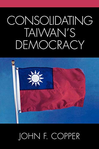 9780761829775: Consolidating Taiwan's Democracy