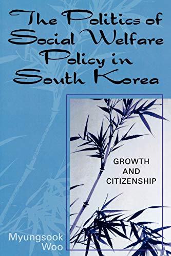 Stock image for The Politics of Social Welfare Policy in South Korea: Growth and Citizenship for sale by Chiron Media