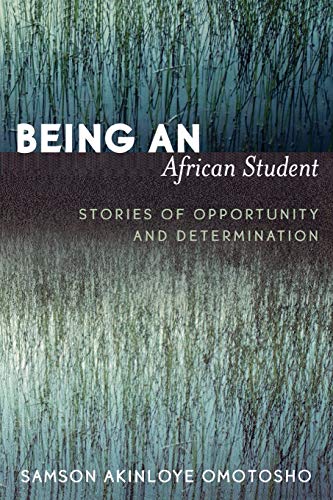 Stock image for Being an African Student: Stories of Opportunity and Determination for sale by Chiron Media