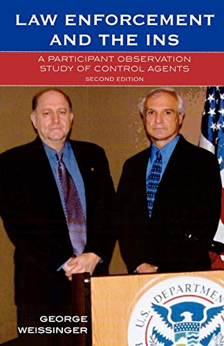 Stock image for Law Enforcement and the INS: A Participant Observation Study of Control Agents, second edition for sale by Chiron Media