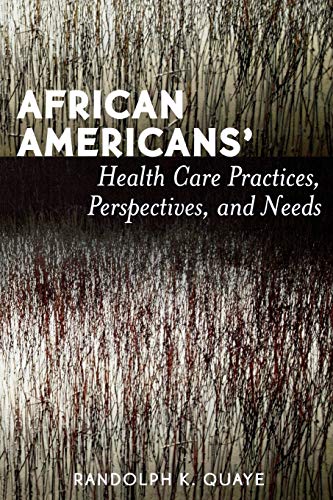 Stock image for African Americans' Health Care Practices, Perspectives, and Needs Format: Paperback for sale by INDOO