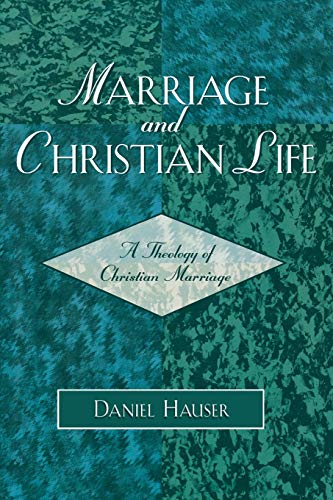 Stock image for Marriage and Christian Life: A Theology of Christian Marriage for sale by HPB-Red