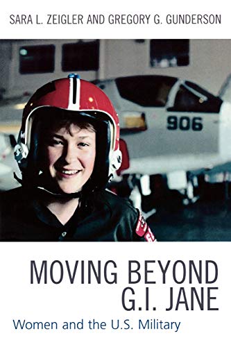 Imagen de archivo de Moving Beyond G. I. Jane : Women and the U. S. Military a la venta por Better World Books