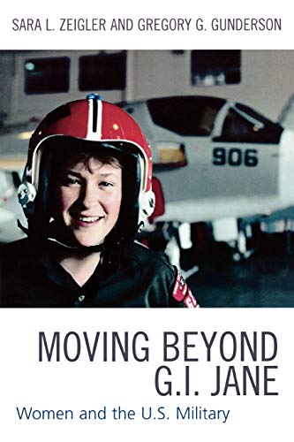 Stock image for Moving Beyond G. I. Jane : Women and the U. S. Military for sale by Better World Books